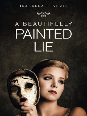 cover image of A Beautifully Painted Lie